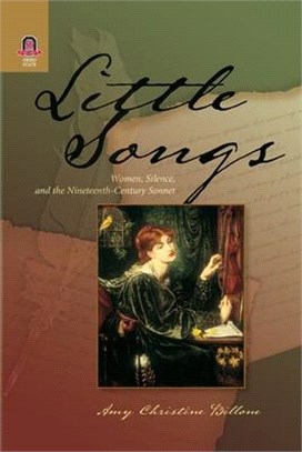 Little Songs: Women, Silence, and the Nineteenth-Century Sonnet