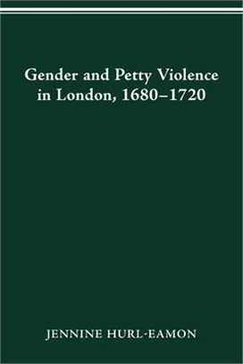 Gender and Petty Violence in London, 1680-1720