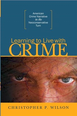Learning to Live with Crime：American Crime Narrative in the Neoconservative Turn