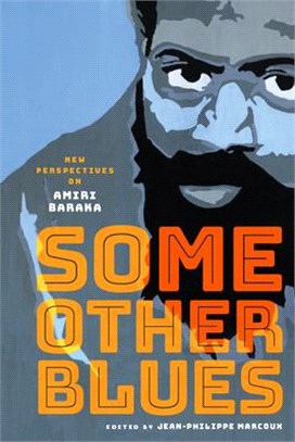 Some Other Blues: New Perspectives on Amiri Baraka