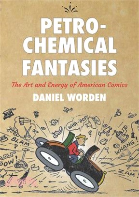 Petrochemical Fantasies: The Art and Energy of American Comics