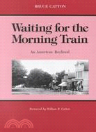 Waiting for the Morning Train: An American Boyhood