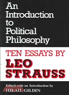An Introduction to Political Philosophy—Ten Essays by Leo Strauss