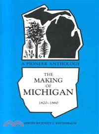 The Making of Michigan, 1820-1860 ― A Pioneer Anthology