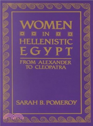 Women in Hellenistic Egypt ─ From Alexander to Cleopatra
