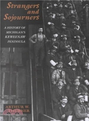 Strangers and Sojourners ― A History of Michigan's Keweenaw Peninsula