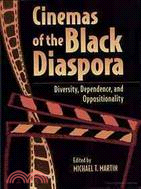 Cinemas of the Black Diaspora: Diversity, Dependence, and Oppositionality