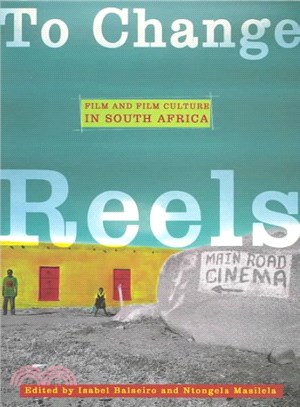 To Change Reels ― Film and Film Culture in South Africa