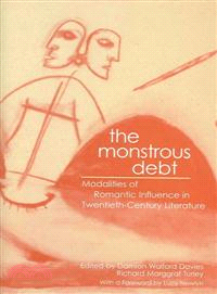 The Monstrous Debt ― Modalities of Romantic Influence in Twentieth-century Literature