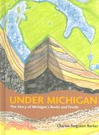 Under Michigan ─ The Story of Michigan's Rocks and Fossils