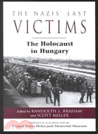 The Nazis' Last Victims: The Holocaust in Hungary