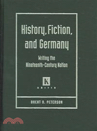 History, Fiction, And Germany ─ Writing The Nineteenth-Century Nation