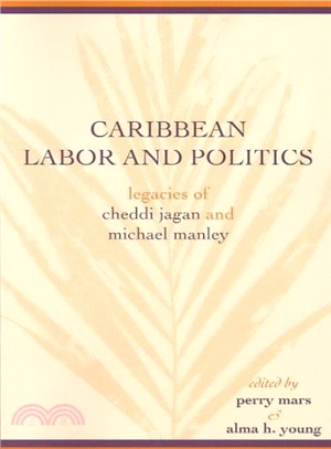 Caribbean Labor and Politics ― Legacies of Cheddi Jagan and Michael Manley