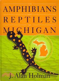 The Amphibians and Reptiles of Michigan—A Quaternary and Recent Faunal Adventure