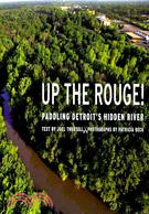 Up the Rouge!: Paddling Detroit's Hidden River