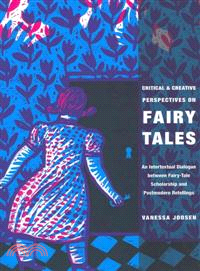 Critical and Creative Perspectives on Fairy Tales ─ An Intertextual Dialogue Between Fairy-Tale Scholarship and Postmodern Retellings