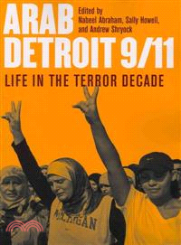 Arab Detroit 9/11 ─ Life in the Terror Decade