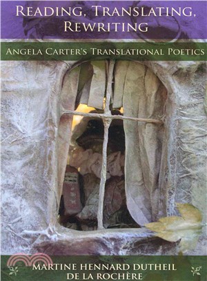 Reading, Translating, Rewriting ― Angela Carter's Translational Poetics