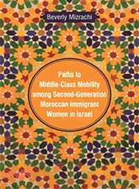 Paths to Middle-Class Mobility Among Second-Generation Moroccan Immigrant Women in Israel