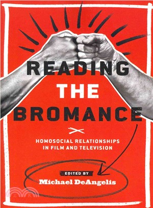 Reading the Bromance ─ Homosocial Relationships in Film and Television