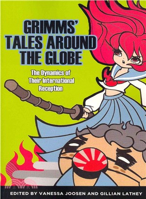 Grimms' Tales Around the Globe ― The Dynamics of Their International Reception