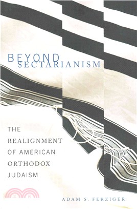 Beyond Sectarianism ― The Realignment of American Orthodox Judaism