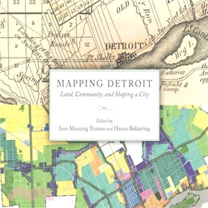 Mapping Detroit ─ Land, Community, and Shaping a City