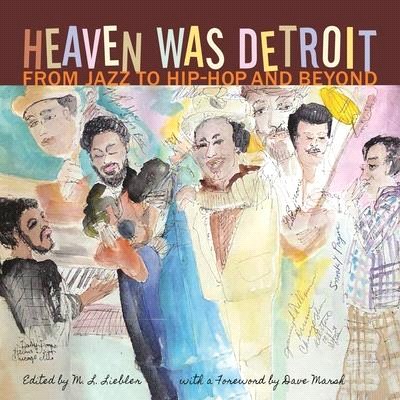 Heaven Was Detroit ─ From Jazz to Hip-Hop and Beyond