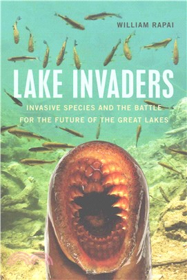 Lake Invaders ─ Invasive Species and the Battle for the Future of the Great Lakes
