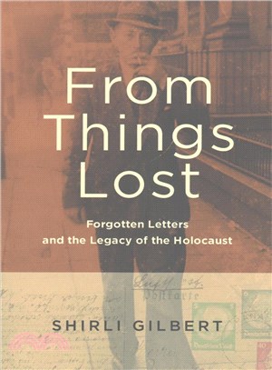 From Things Lost ─ Forgotten Letters and the Legacy of the Holocaust
