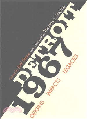 Detroit 1967 ─ Origins, Impacts, Legacies