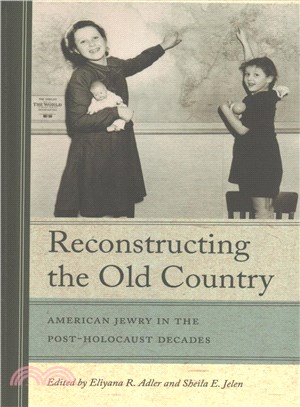 Reconstructing the Old Country ─ American Jewry in the Post-holocaust Decades