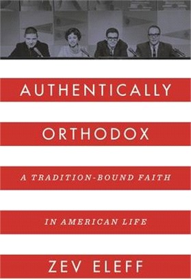 Authentically Orthodox ― A Tradition-bound Faith in American Life