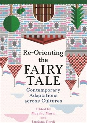 Re-orienting the Fairy Tale ― Contemporary Adaptations Across Cultures