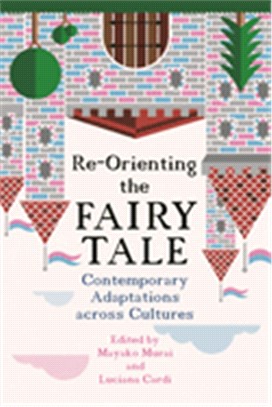 Re-orienting the Fairy Tale ― Contemporary Adaptations Across Cultures