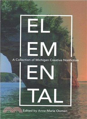 Elemental ― A Collection of Michigan Creative Nonfiction