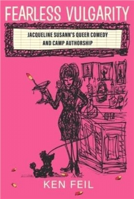 Fearless Vulgarity：Jacqueline Susann's Queer Comedy and Camp Authorship