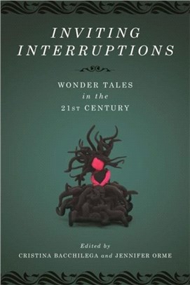 Inviting Interruptions：Wonder Tales in the Twenty-First Century