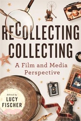 Recollecting Collecting: A Film and Media Perspective