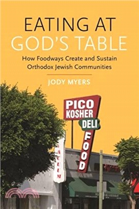 Eating at God's Table：How Foodways Create and Sustain Orthodox Jewish Communities