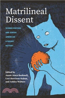 Matrilineal Dissent：Women Writers and Jewish American Literary History