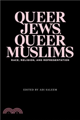 Queer Jews, Queer Muslims：Race, Religion, and Representation