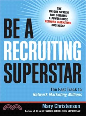 Be a Recruiting Superstar ─ The Fast Track to Network Marketing Millions