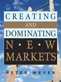 CREATING AND DOMINATING NEW MARKETS