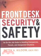 Front Desk Security and Safety: An On-The-Job Guide to Handling Emergencies, Threats, and Unexpected Situations