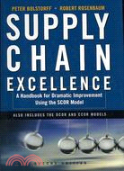 Supply Chain Excellence: A Handbook for Dramatic Improvement Using the Scor Model
