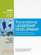 Transnational Leadership Development: Preparing the Next Generation for the Borderless Business World