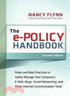 The e-Policy Handbook: Rules and Best Practices to Safely Manage Your Company's E-mail, Blogs, Social Networking, and Other ElectronicCommunication Tools