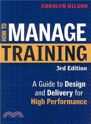 How to Manage Training ― A Guide to Design and Delivery for High Performance