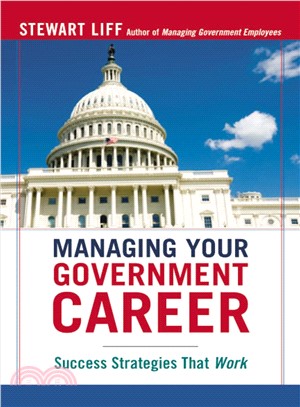 Managing Your Government Career: Success Strategies That Work